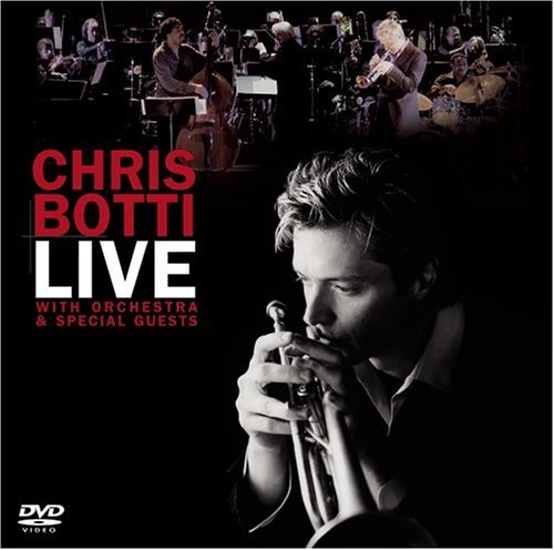 Chris Botti - Live: With Orchestra And Special Guests  (DVD + Bonus CD Fanpack) - 9897