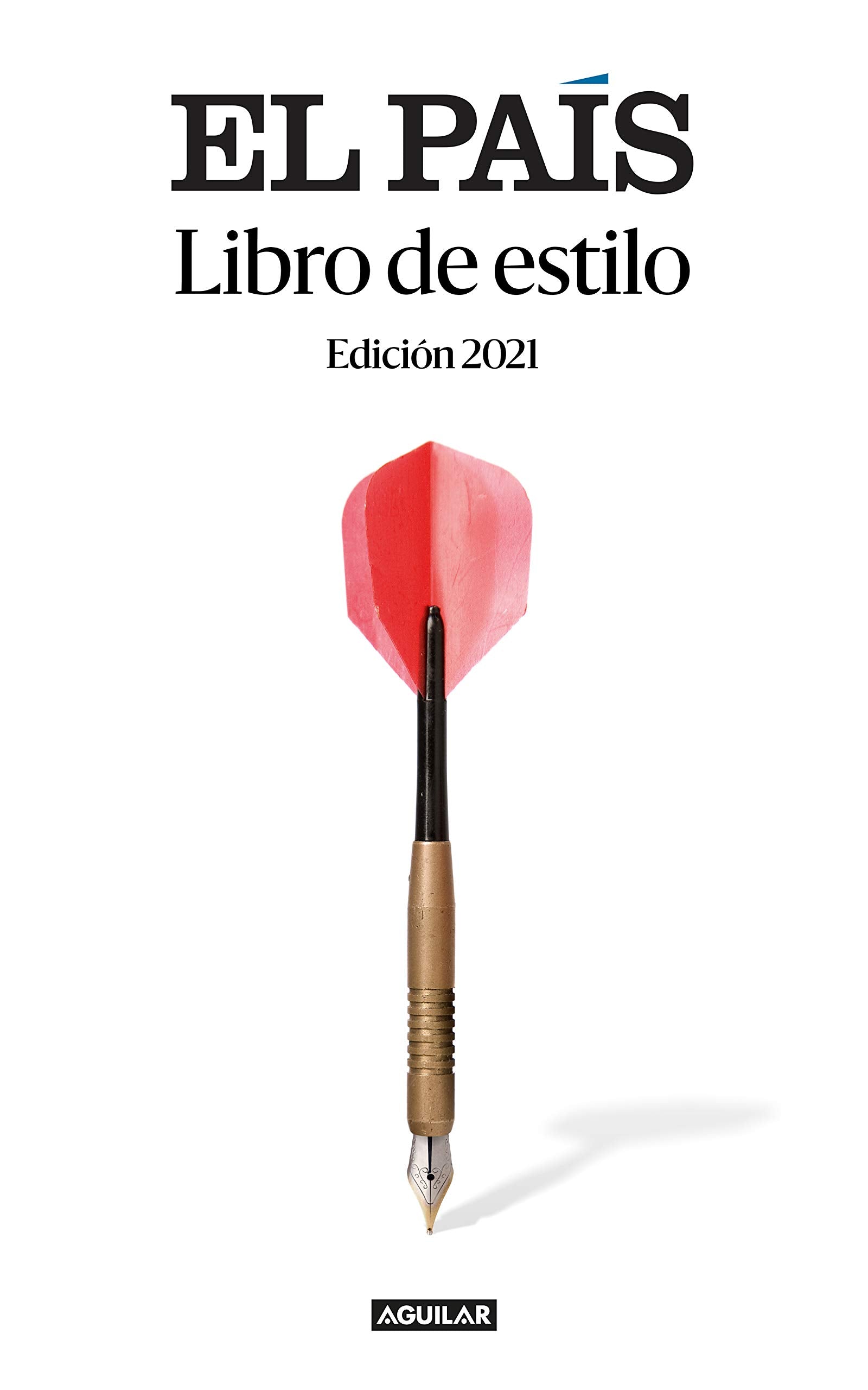 Libro de estilo de El País (2021) / El País Style Book (2021) (Spanish Edition) - 9406