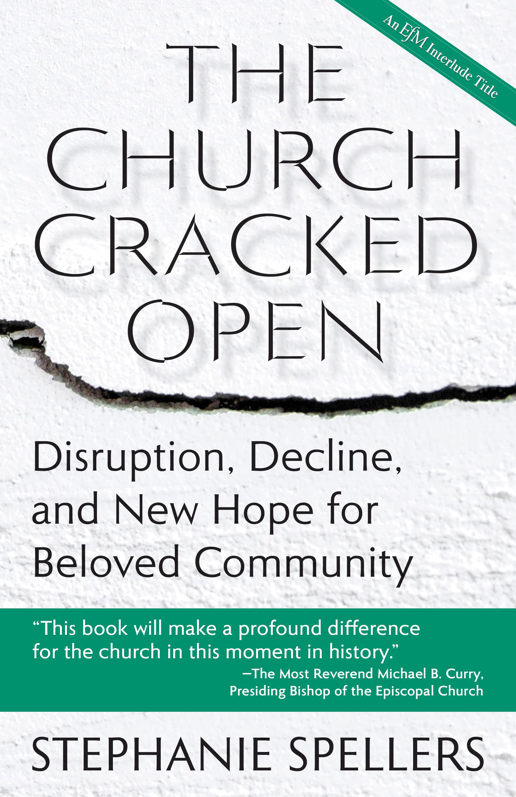 The Church Cracked Open: Disruption, Decline, and New Hope for Beloved Community - 4522