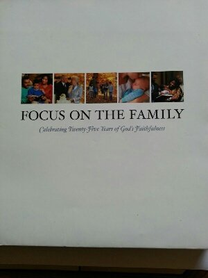 Focus on the Family: Celebrating Twenty-Five Years of God's Faithfulness - 9896