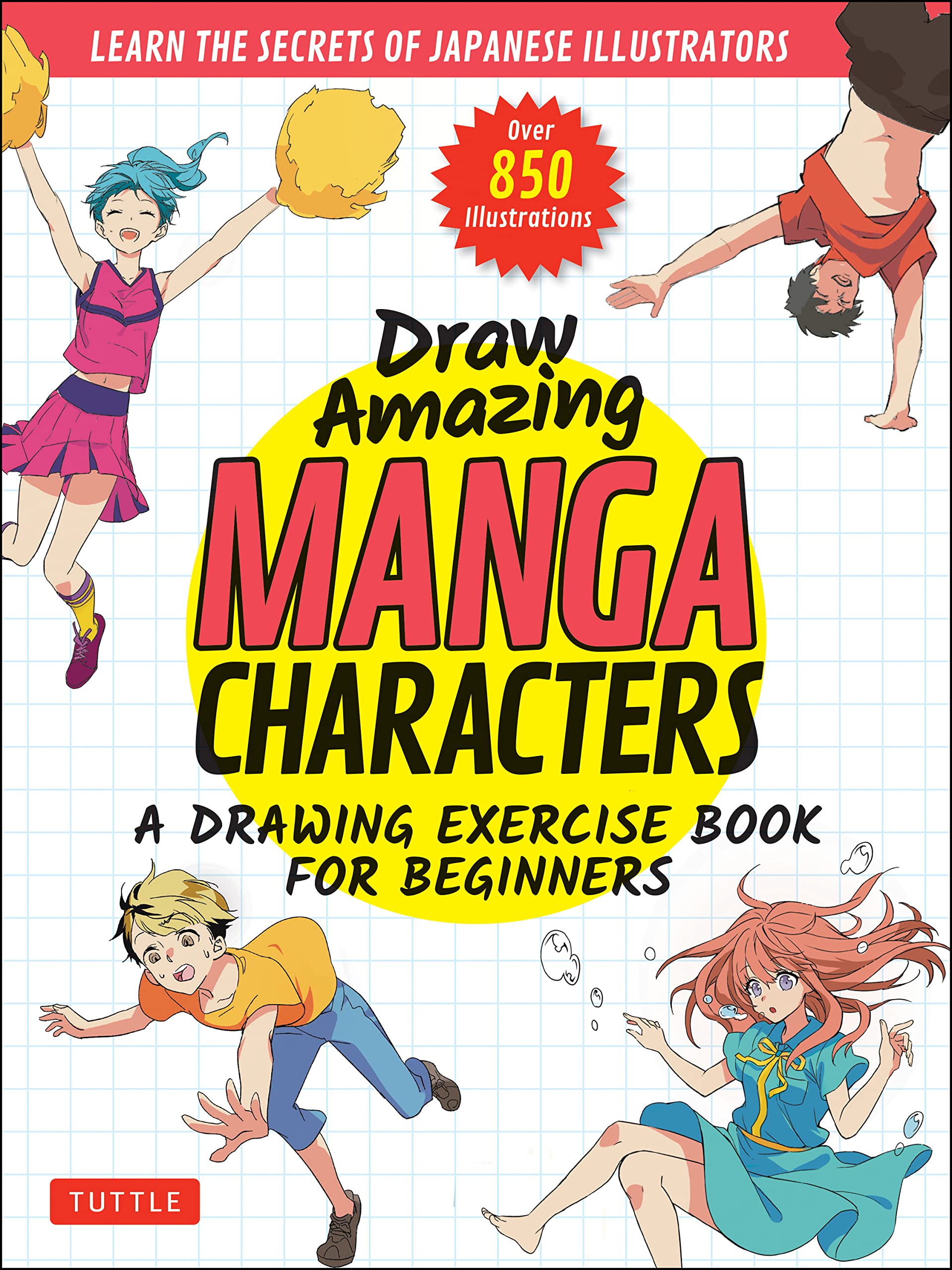 Draw Amazing Manga Characters: A Drawing Exercise Book for Beginners - Learn the Secrets of Japanese Illustrators (Learn 81 Poses; Over 850 illustrations) - 2759