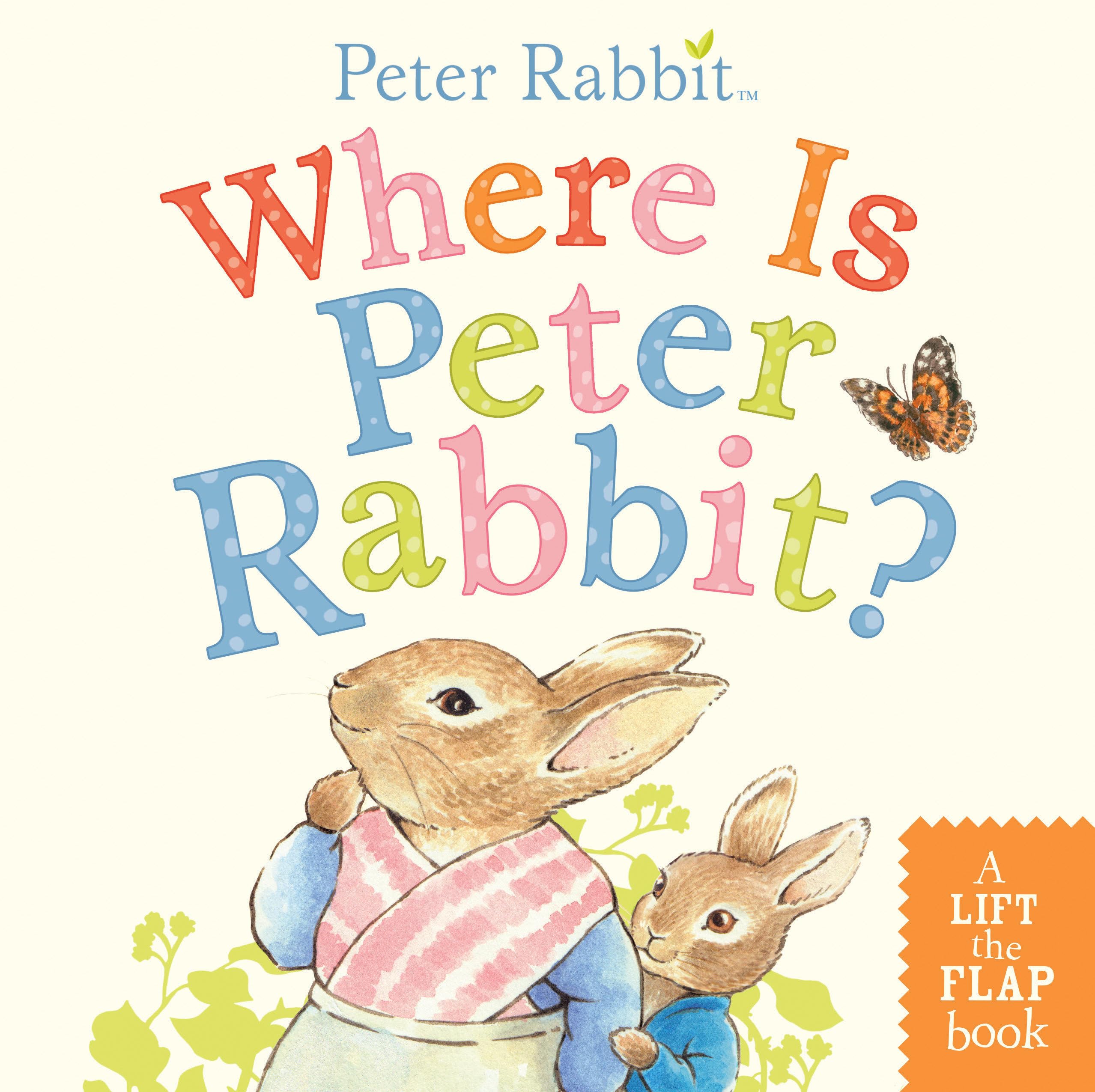 Where Is Peter Rabbit?: A Lift-the-Flap Book - 3582