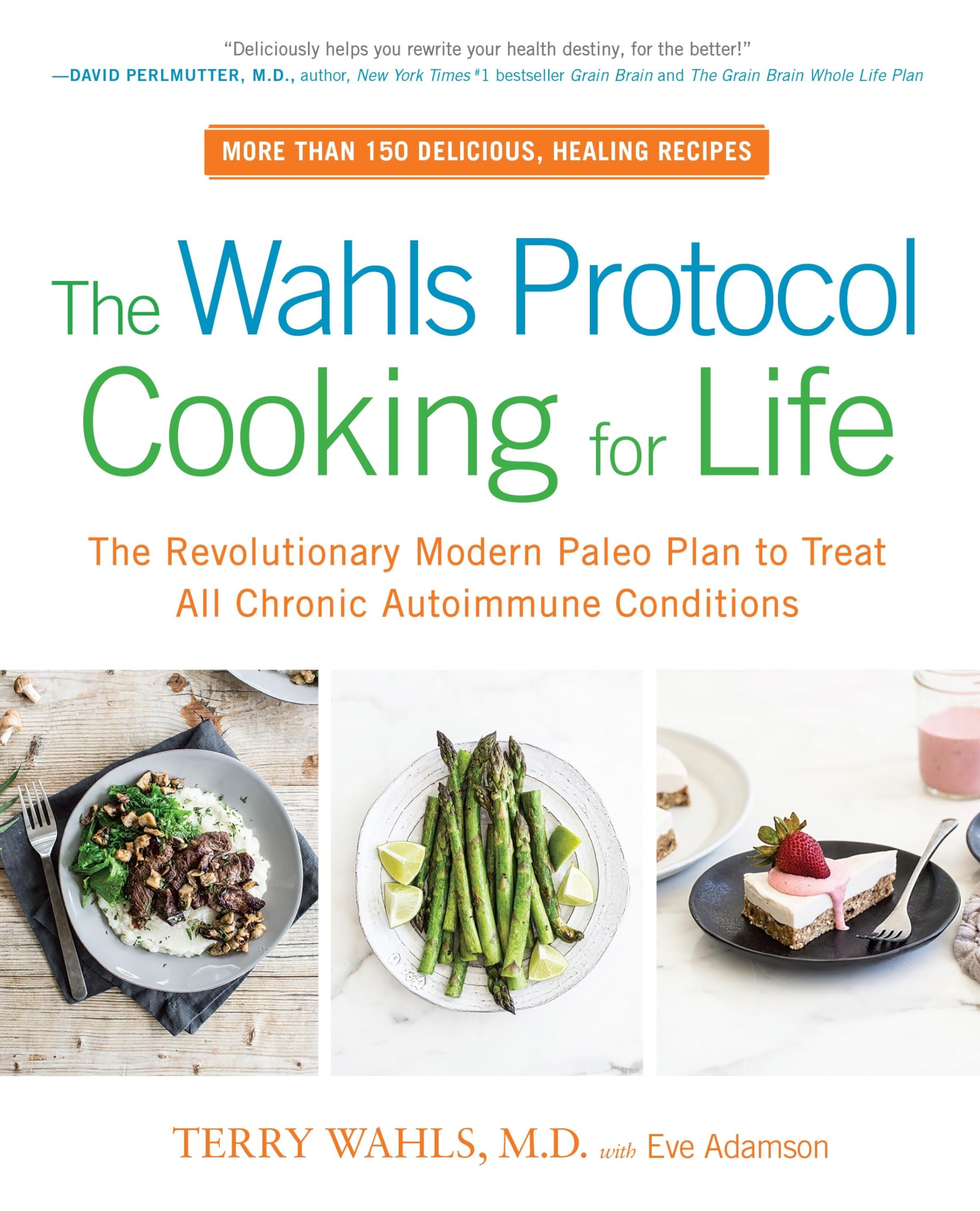 The Wahls Protocol Cooking for Life: The Revolutionary Modern Paleo Plan to Treat All Chronic Autoimmune Conditions: A Cookbook - 5331