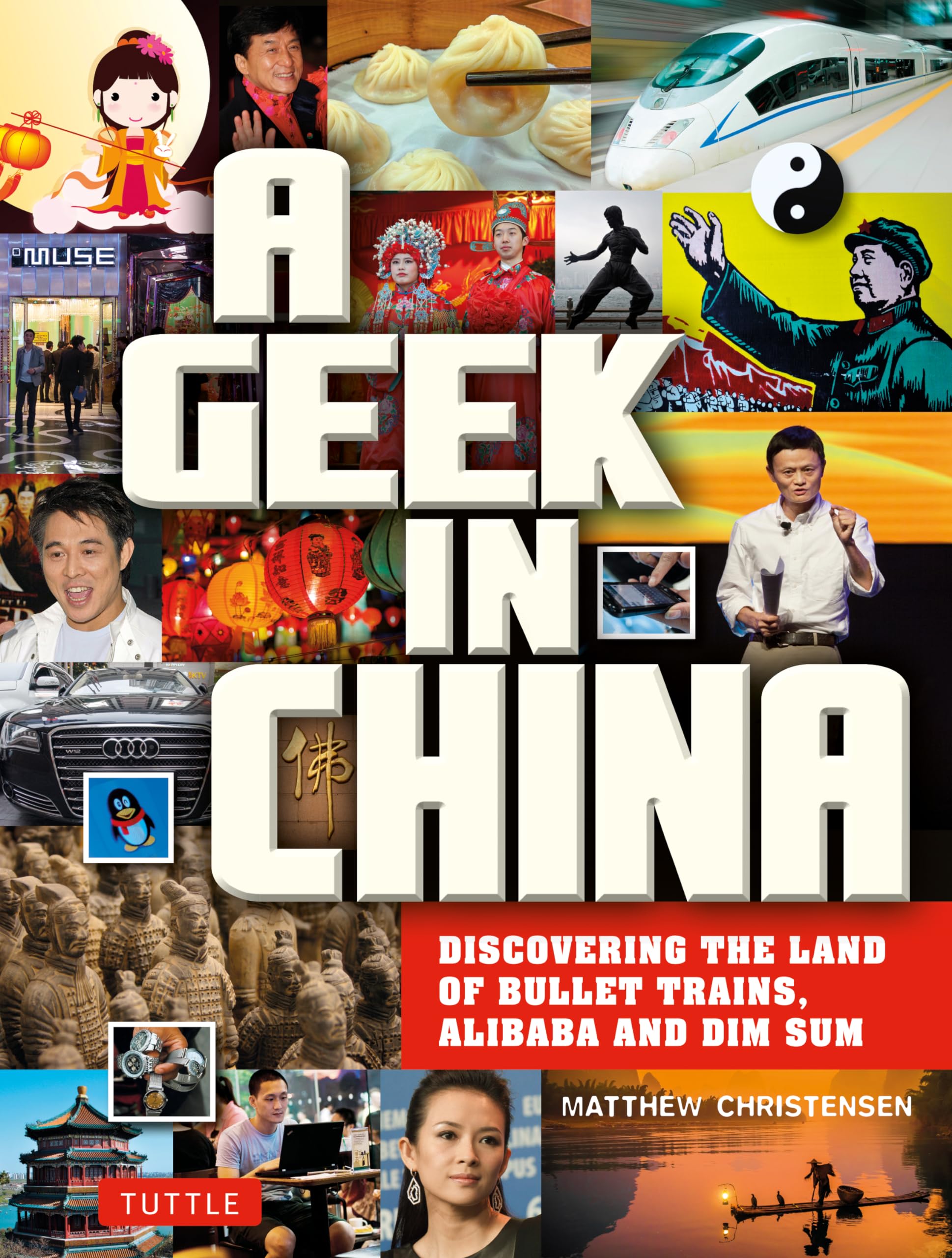 A Geek in China: Discovering the Land of Alibaba, Bullet Trains and Dim Sum (Geek In...guides) - 2752