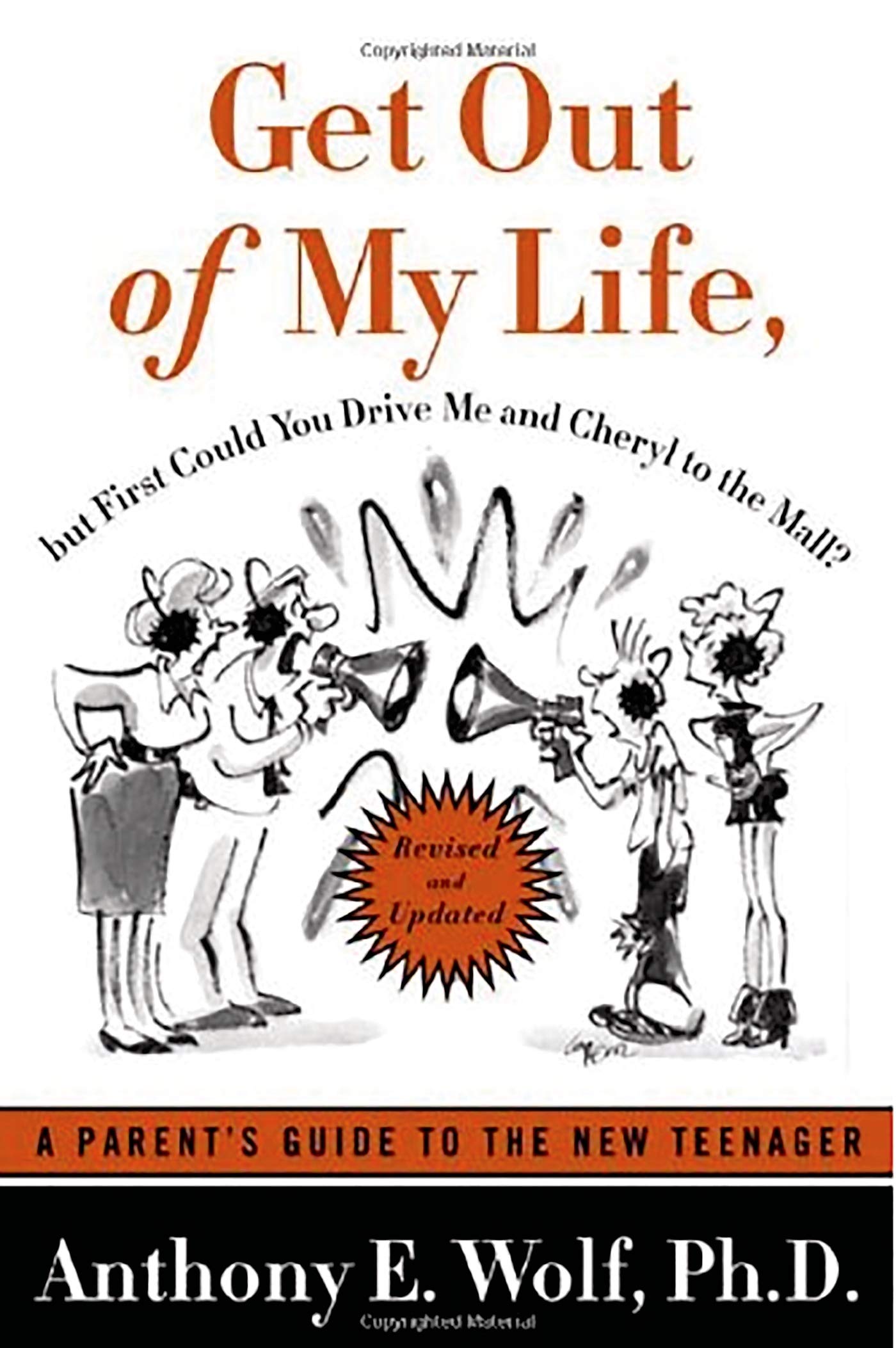 Get Out of My Life, but First Could You Drive Me & Cheryl to the Mall: A Parent's Guide to the New Teenager, Revised and Updated