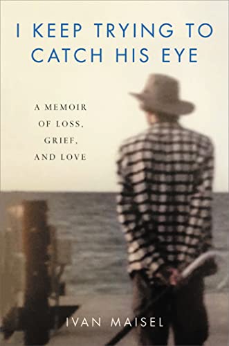 I Keep Trying to Catch His Eye: A Memoir of Loss, Grief, and Love - 7593