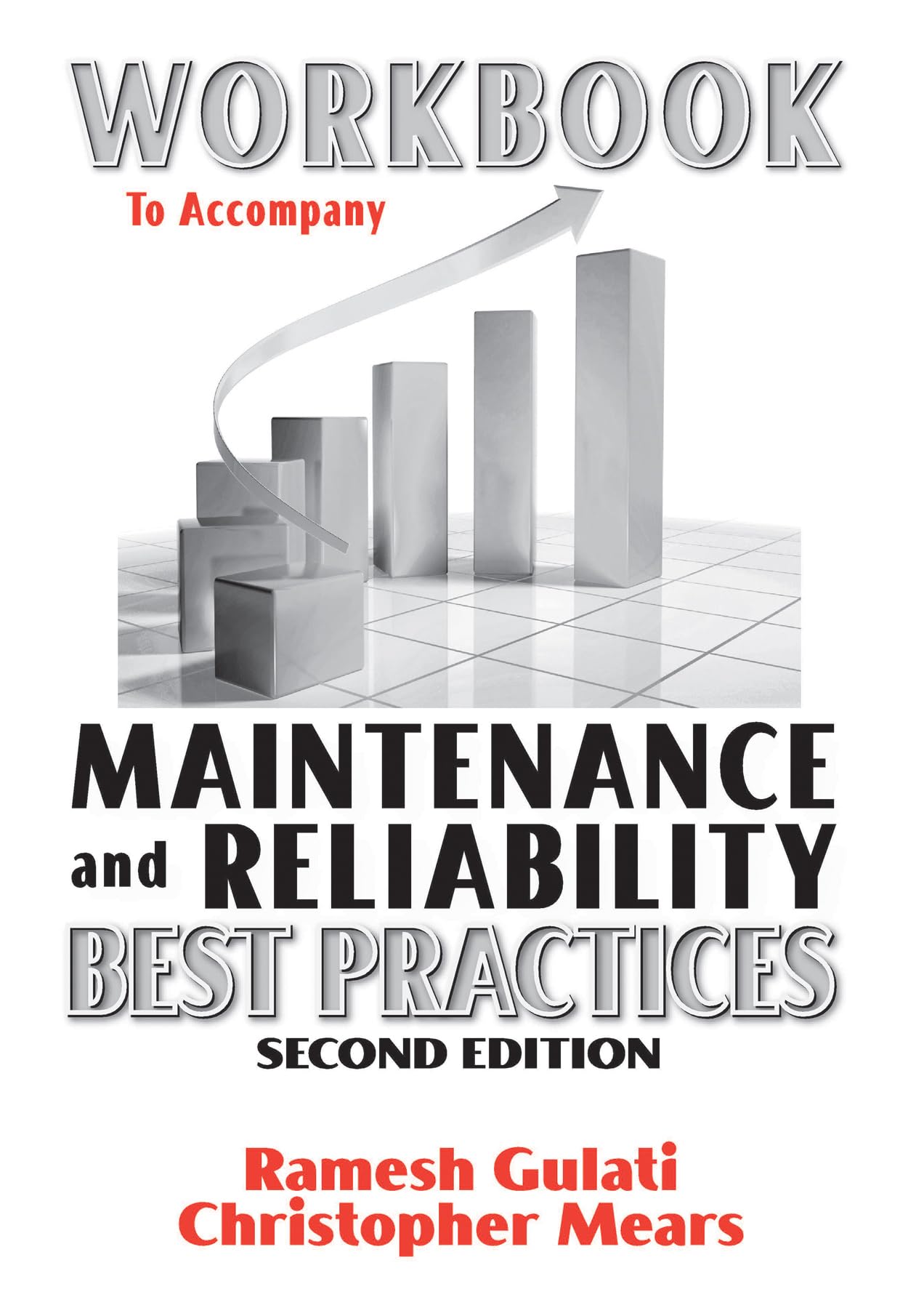 Workbook to Accompany Maintenance & Reliability Best Practices (Volume 1) - 1809