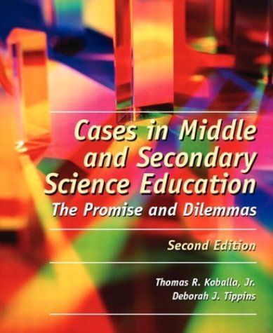 Cases in Middle and Secondary Science Education: The Promise and Dilemmas (2nd Edition) - 8174