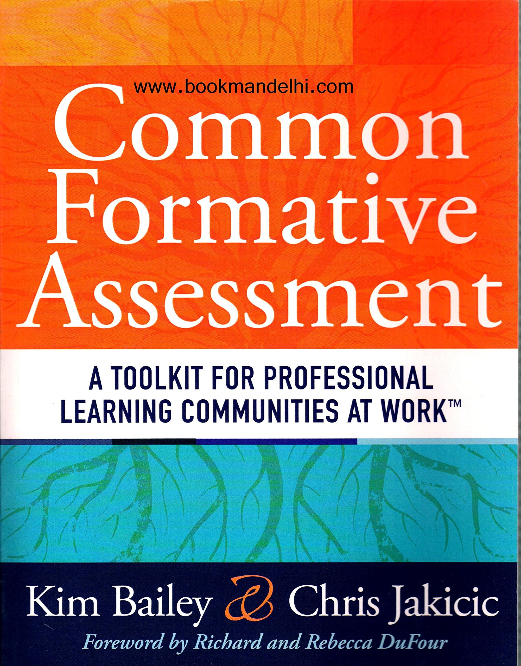 Common Formative Assessment: A Toolkit for Professional Learning Communities at Work (How Teams Can Use Assessment Data Effectively and Efficiently) (Solutions) - 982