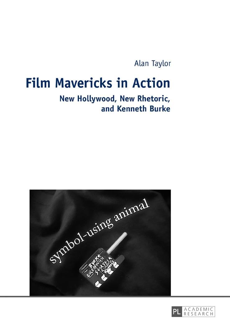 Film Mavericks in Action: New Hollywood, New Rhetoric, and Kenneth Burke - 3808