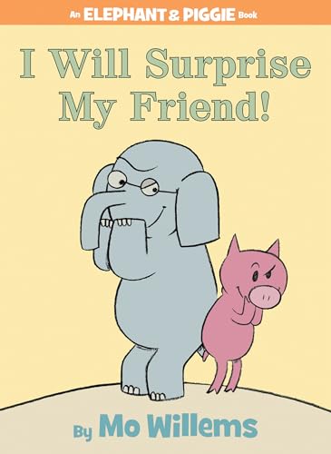 I Will Surprise My Friend!-An Elephant and Piggie Book - 5138