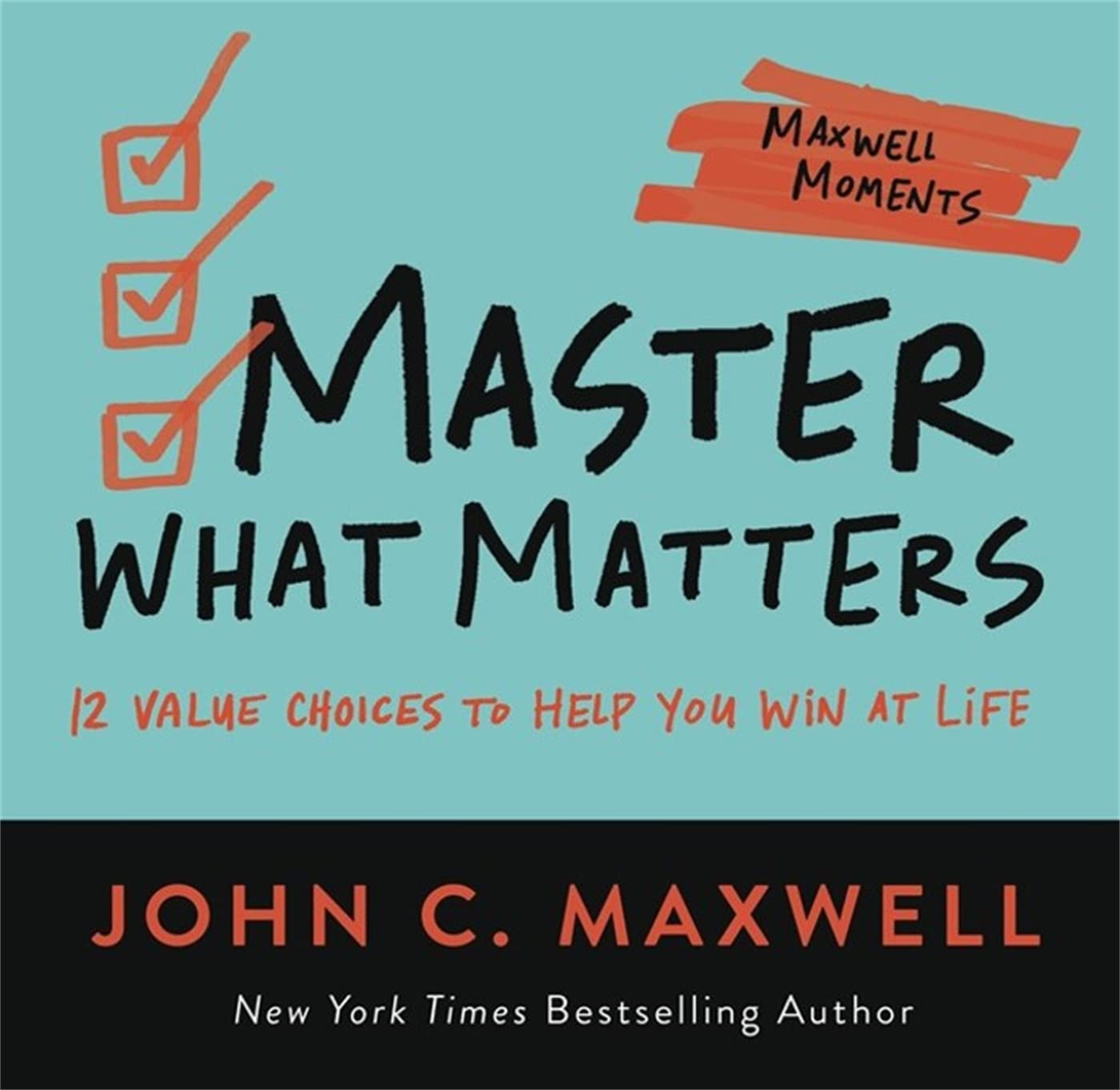 Master What Matters (Maxwell Moments) - 1264