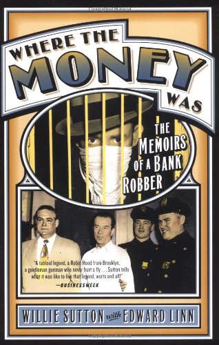 Where the Money Was: The Memoirs of a Bank Robber (Library of Larceny) - 952