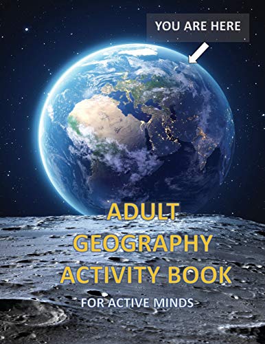 Adult Geography Activity Book for Active Minds: Geography Activity Book with Coloring Trivia Crosswords Word Find and More - 4934