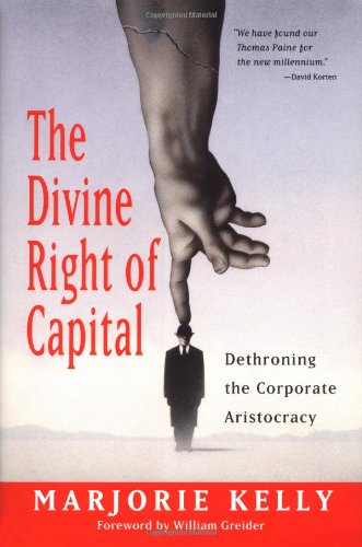 The Divine Right of Capital: Dethroning the Corporate Aristocracy - 3828