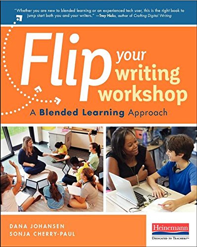 Flip Your Writing Workshop: A Blended Learning Approach - 9241