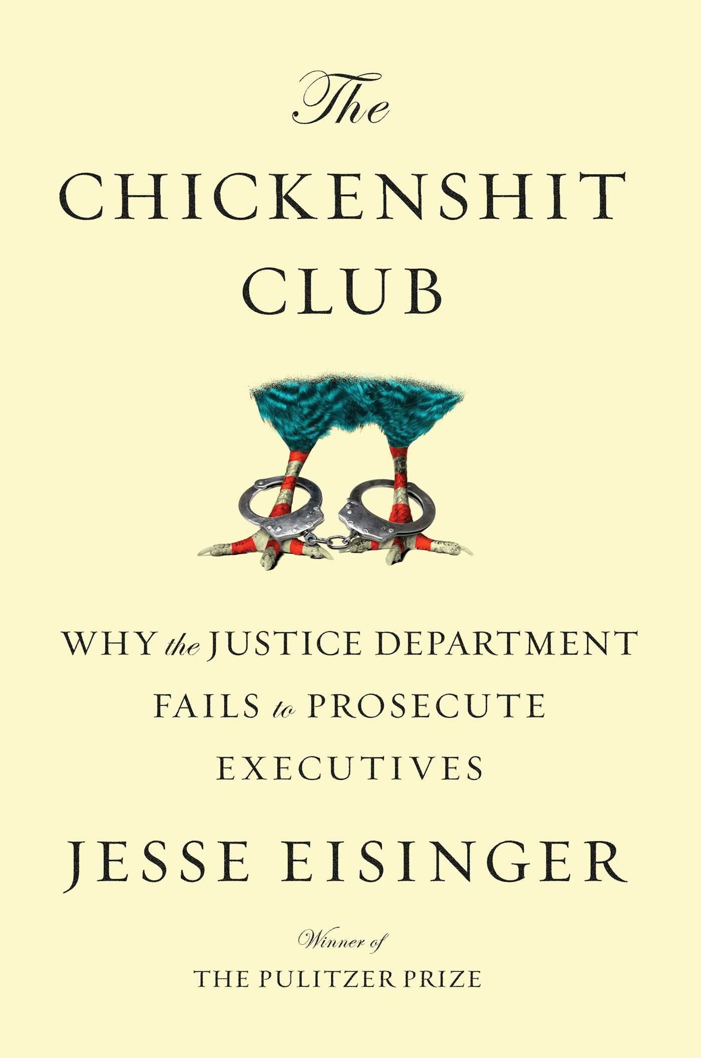 The Chickenshit Club: Why the Justice Department Fails to Prosecute Executives - 5163