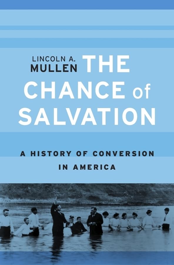 The Chance of Salvation: A History of Conversion in America - 7694