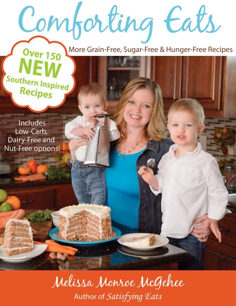 Comforting Eats: More Grain-Free, Sugar-Free & Hunger Free Recipes - 6487