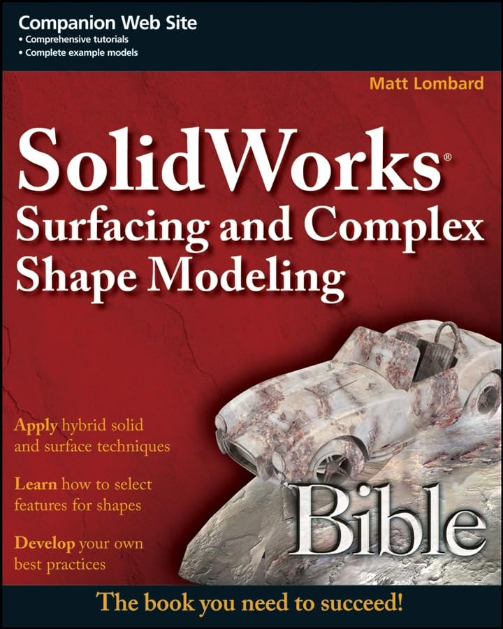 SolidWorks Surfacing and Complex Shape Modeling Bible - 3837