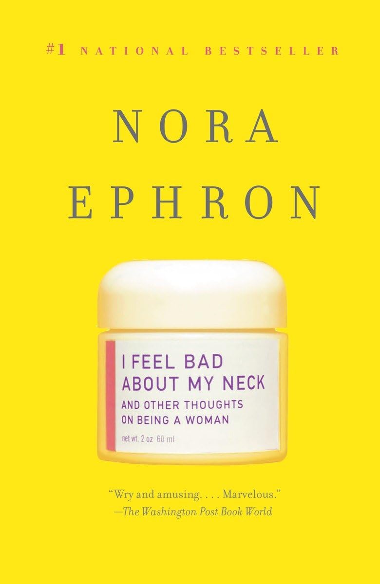 I Feel Bad About My Neck: And Other Thoughts on Being a Woman - 8194