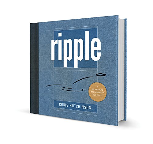 Ripple : A Field Manual for Leadership That Works Hardcover - 4957