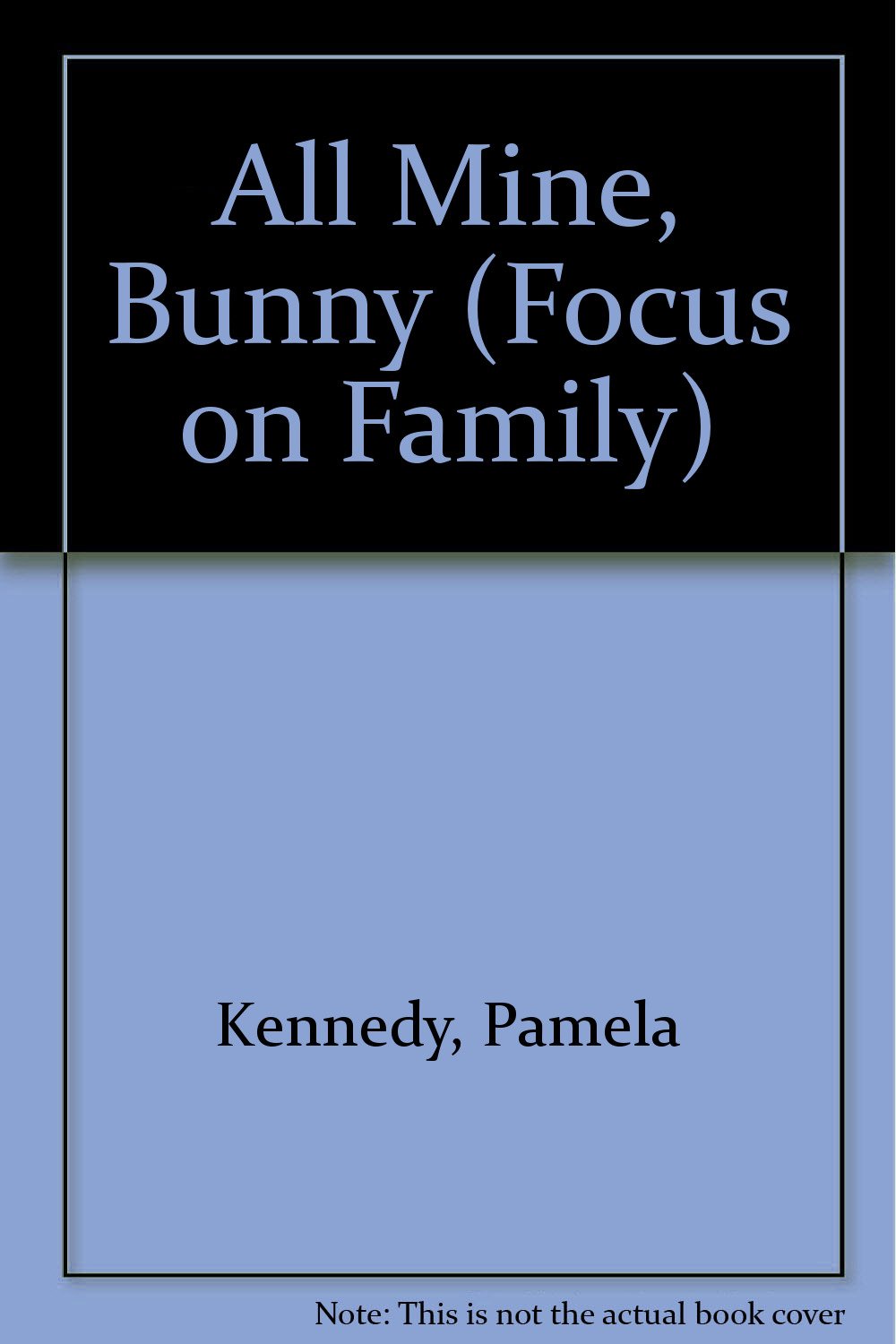 All Mine, Bunny (Focus on Family) - 6423