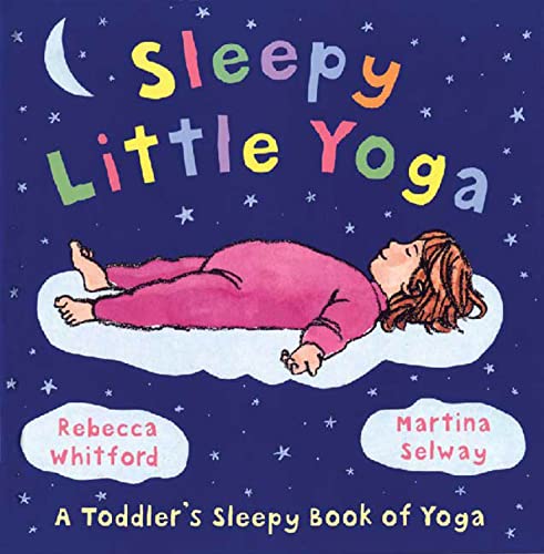 Sleepy Little Yoga: A Toddler's Sleepy Book of Yoga - 5252