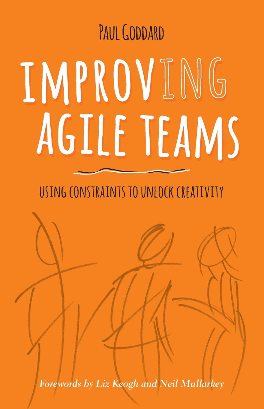 Improv-ing Agile Teams: Using Constraints To Unlock Creativity - 5236