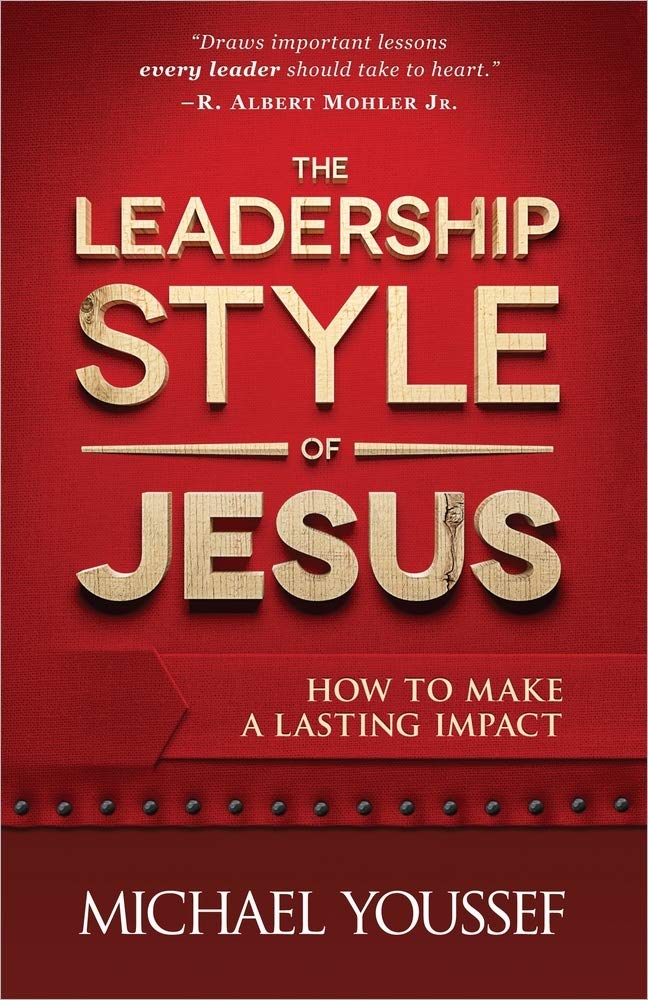 The Leadership Style of Jesus: How to Make a Lasting Impact - 7989