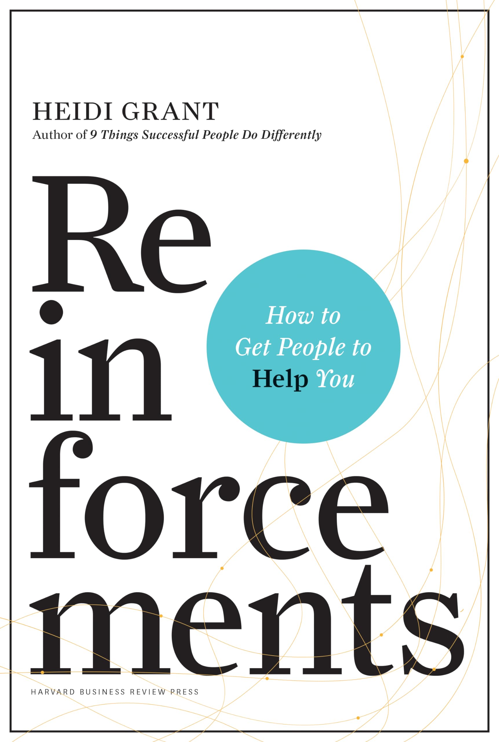 Reinforcements: How to Get People to Help You - 2599