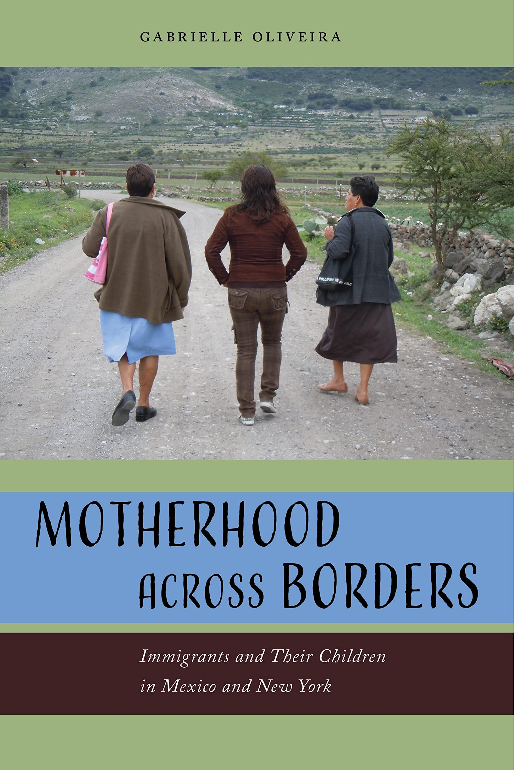 Motherhood across Borders: Immigrants and Their Children in Mexico and New York - 2685