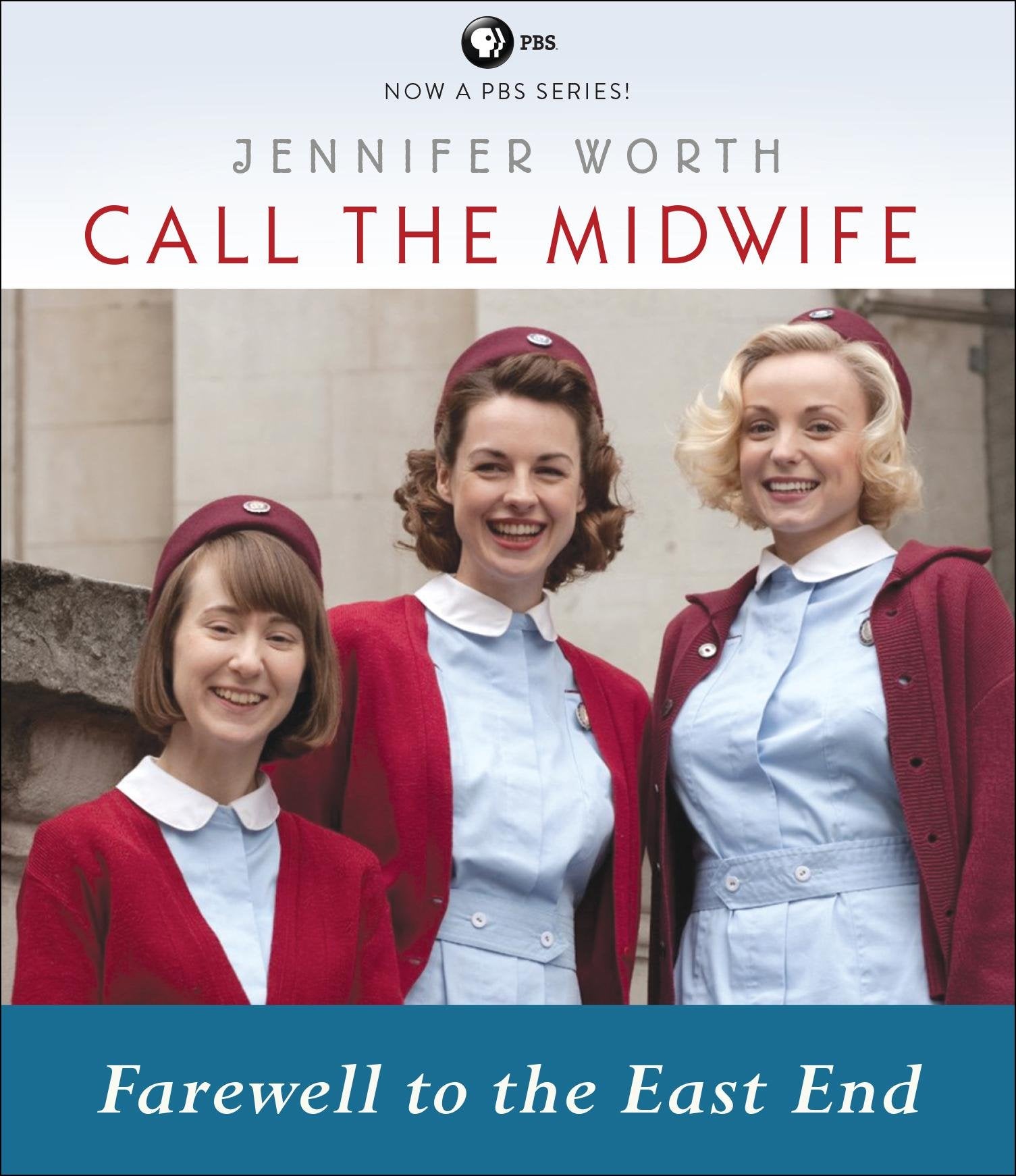 Call the Midwife: Farewell to the East End (Call the Midwife, 3) - 9433