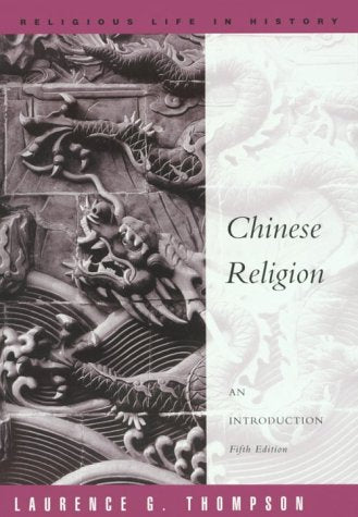 Chinese Religion: An Introduction (A volume in the Wadsworth Religious Life in History Series) - 2713