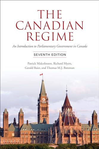 The Canadian Regime: An Introduction to Parliamentary Government in Canada, Seventh Edition - 863