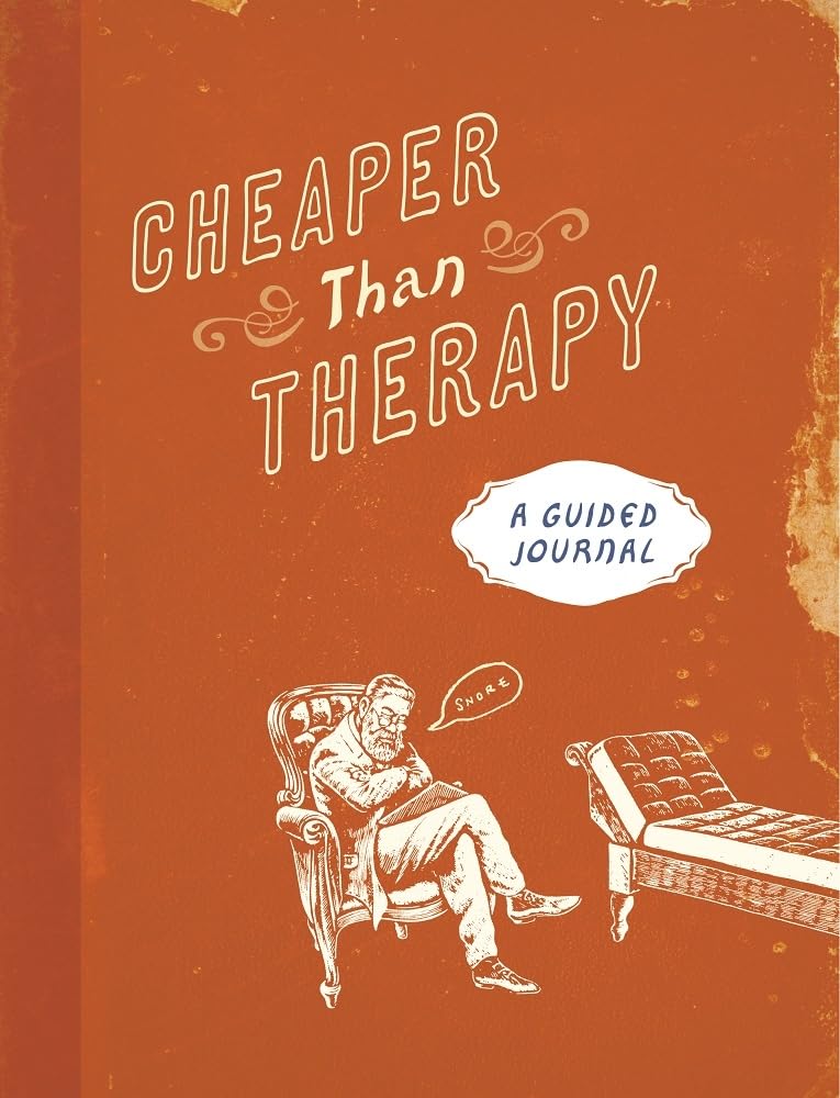 Cheaper than Therapy: A Guided Journal - 3113