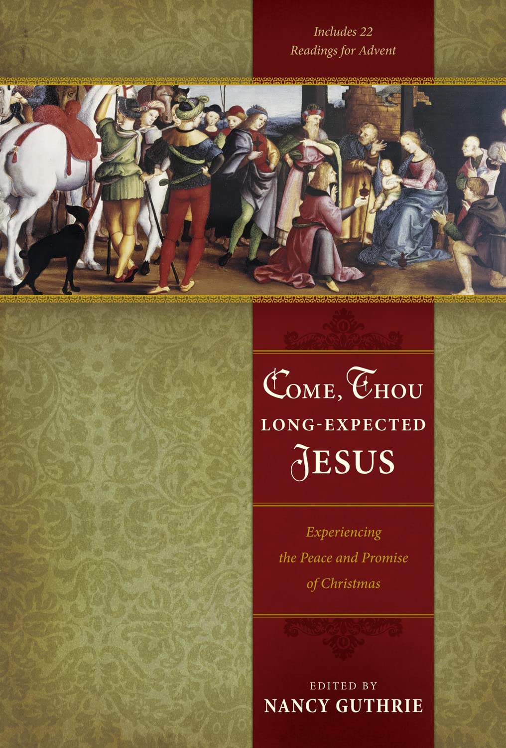 Come, Thou Long-Expected Jesus: Experiencing the Peace and Promise of Christmas - 7591