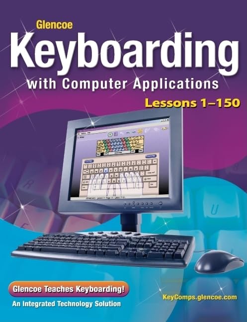 Glencoe Keyboarding with Computer Applications, Lessons 1-150 (JOHNSON: GREGG MICRO KEYBOARD) - 4660