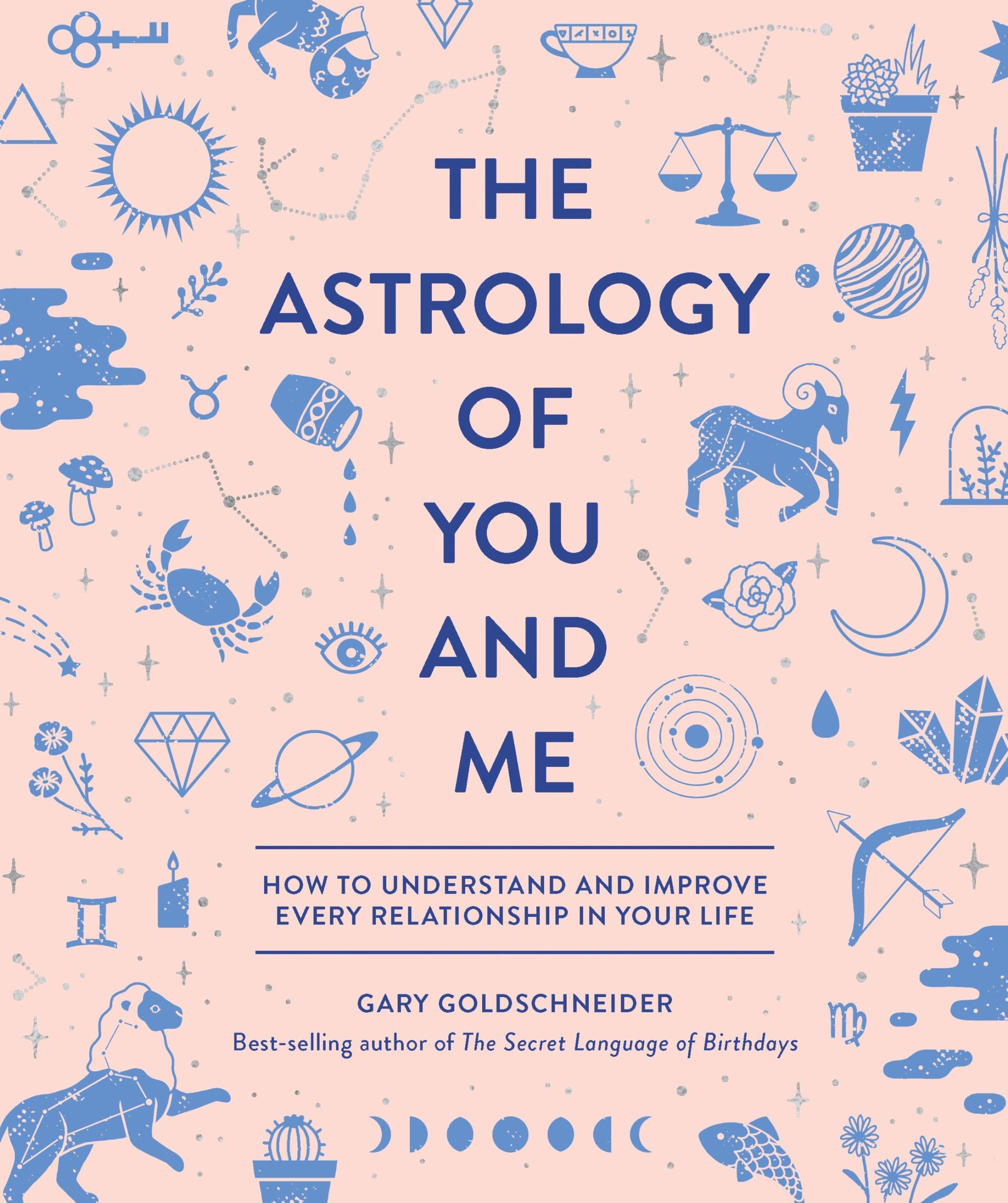 The Astrology of You and Me: How to Understand and Improve Every Relationship in Your Life - 2611