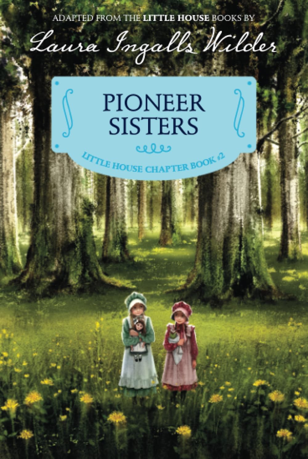 Pioneer Sisters: Reillustrated Edition (Little House Chapter Book, 2) - 9588