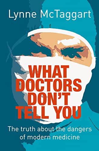 What Doctors Don't Tell You : The Truth About the Dangers of Modern Medicine - 6362