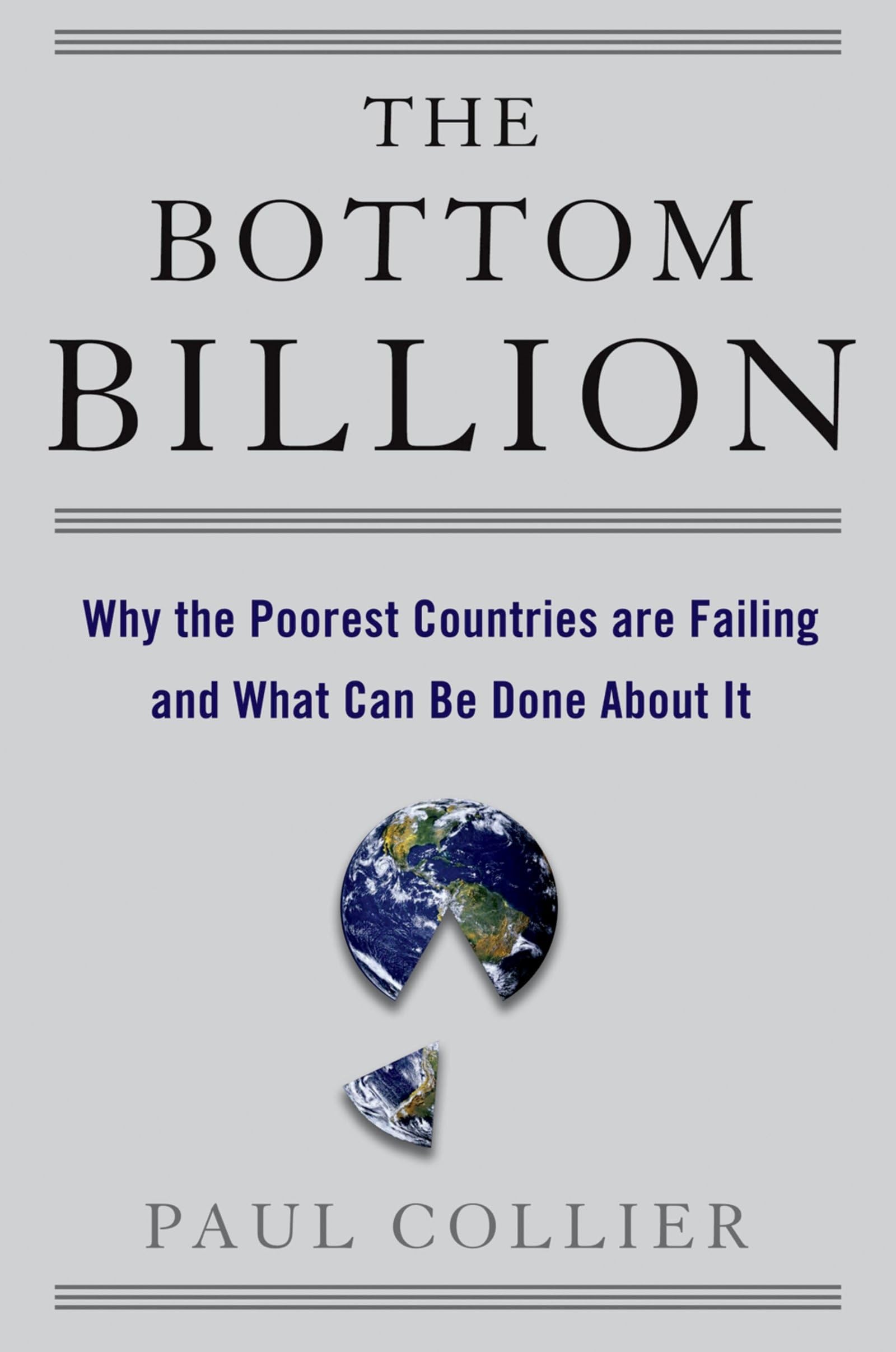 The Bottom Billion: Why the Poorest Countries are Failing and What Can Be Done About It - 3523