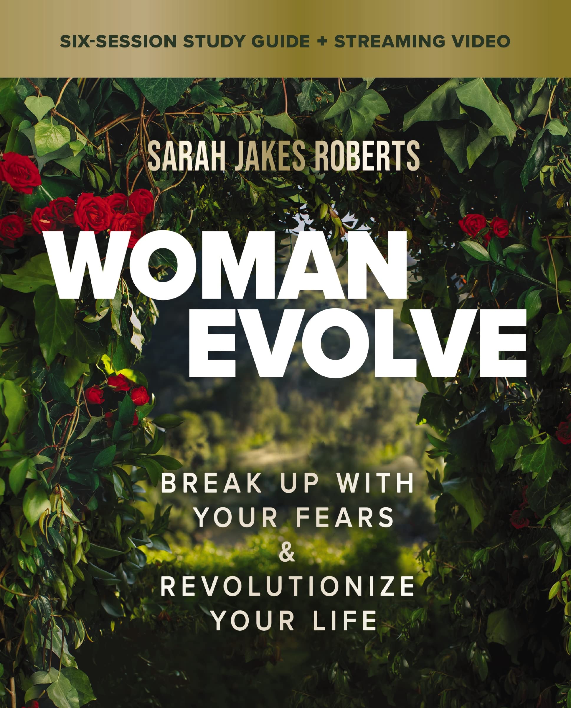 Woman Evolve Bible Study Guide plus Streaming Video: Break Up with Your Fears and Revolutionize Your Life - 6063