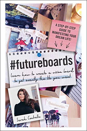 #FutureBoards: Learn How to Create a Vision Board to Get Exactly the Life You Want - 5504