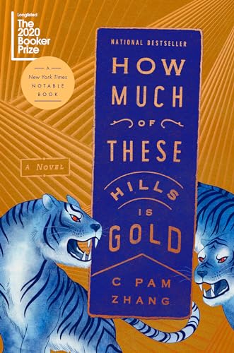 How Much of These Hills Is Gold: A Novel - 5486