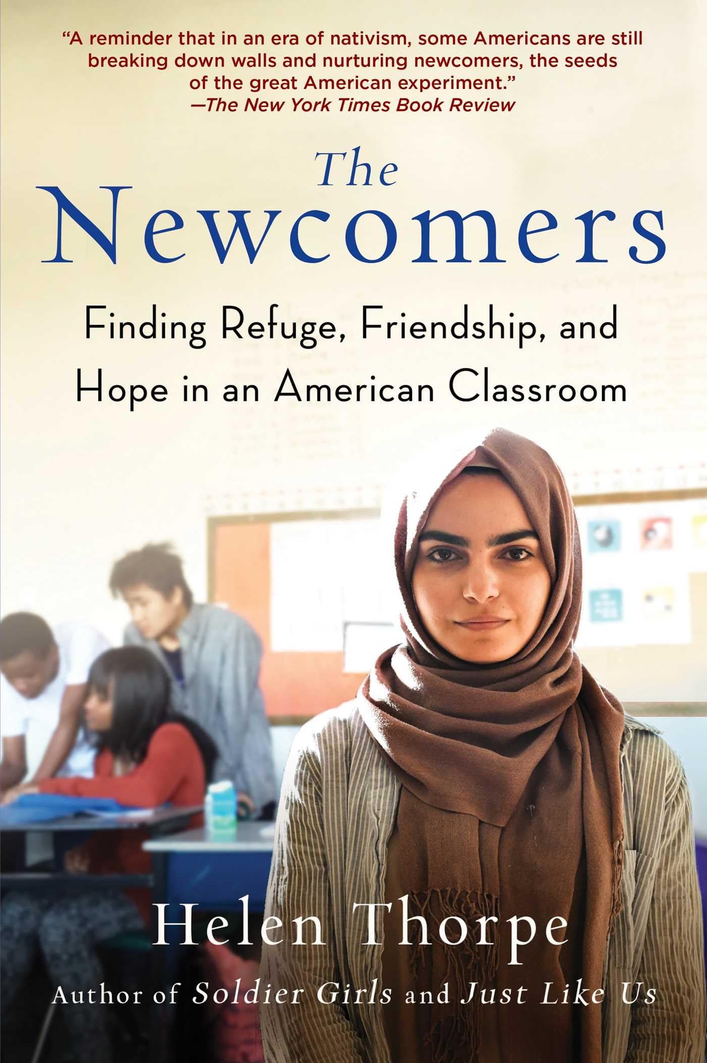 The Newcomers: Finding Refuge, Friendship, and Hope in an American Classroom - 6671