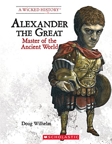 Alexander the Great (Revised Edition) (A Wicked History) - 2038