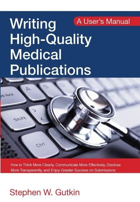 Writing High-Quality Medical Publications: A User's Manual - 5980