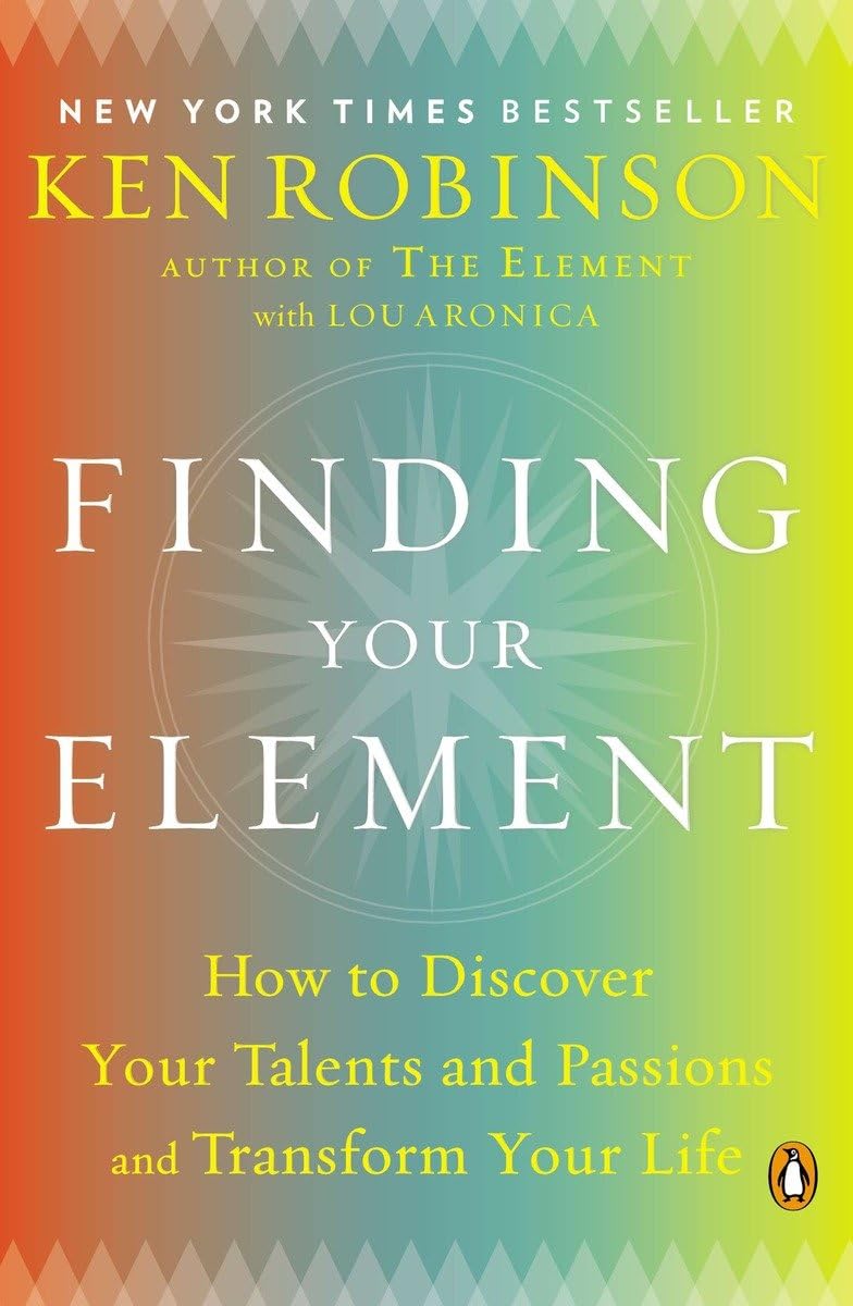 Finding Your Element: How to Discover Your Talents and Passions and Transform Your Life - 283