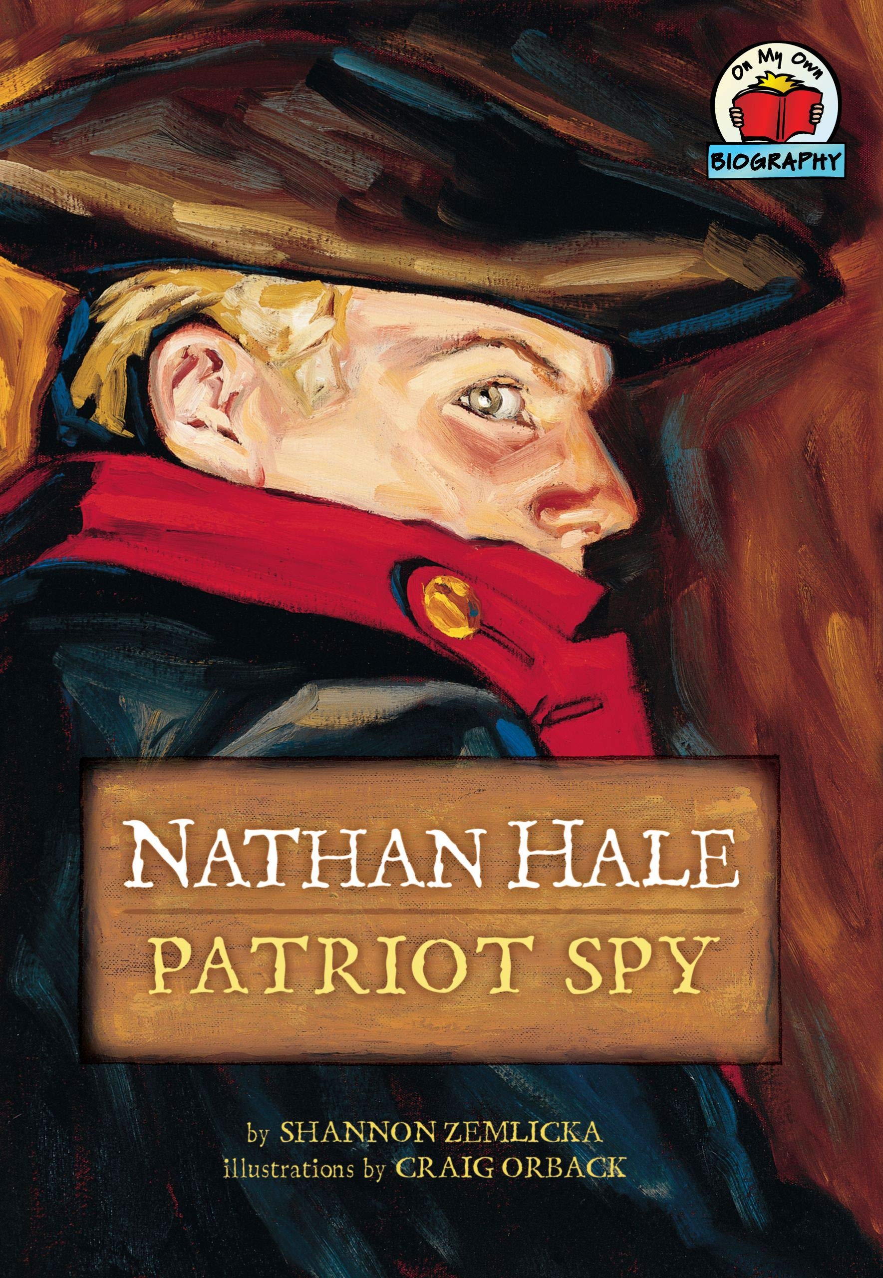 Nathan Hale: Patriot Spy (On My Own Biography) - 5885